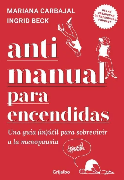 Antimanual para encendidas, de Ingrid Beck y Mariana Carbajal.