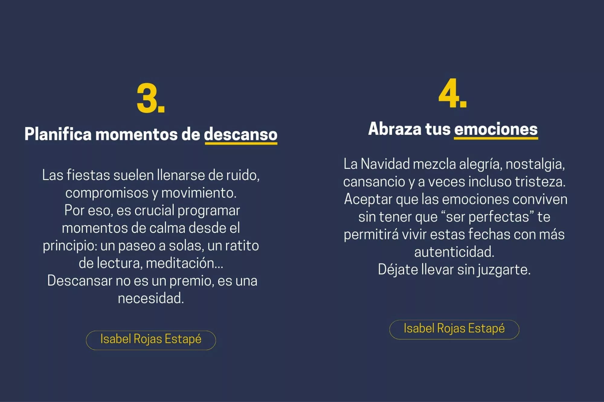 En último lugar, la psicóloga mencionó el descanso y la expresión de las emociones