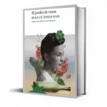 ‘El jardín de las rosas’: quince cuentos para descubrir a la escritora irlandesa Maeve Brennan