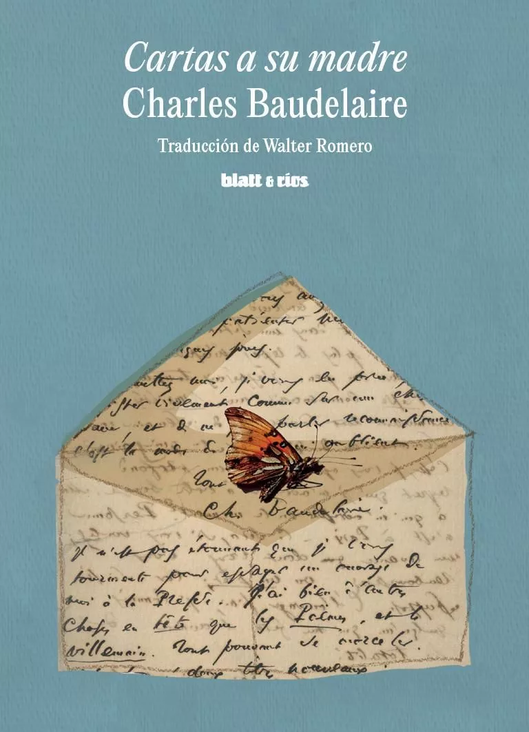 Cartas a su madre, de Charles Baudelaire.