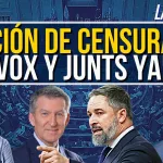 Imprescindible una moción de censura del PP con Vox y Junts