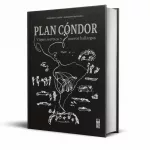 Un ensayo visual sobre el Plan Cóndor recupera los crímenes de las dictaduras del Cono Sur