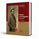 Puccini en Buenos Aires: banquetes, cacerías y el hallazgo de una obra olvidada