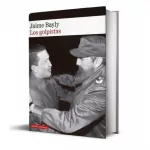 ‘Los golpistas’, de Jaime Bayly: la novela que desnuda a Hugo Chávez y a sus enemigos